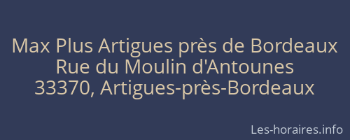 Max Plus Artigues près de Bordeaux