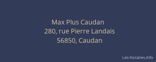 Max Plus Caudan