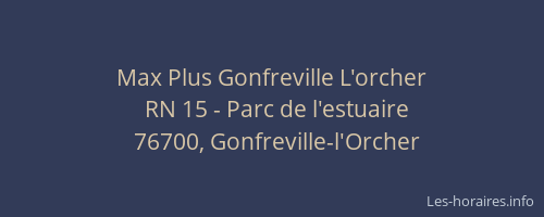 Max Plus Gonfreville L'orcher