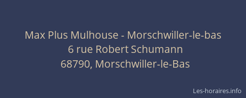 Max Plus Mulhouse - Morschwiller-le-bas
