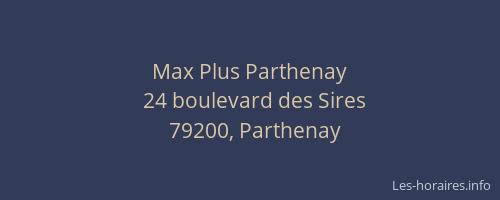 Max Plus Parthenay