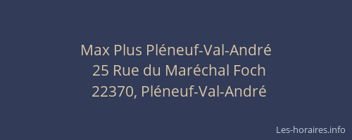 Max Plus Pl&eacute;neuf-Val-Andr&eacute;