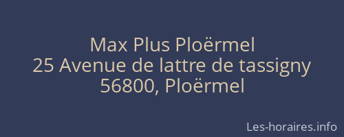 Max Plus Ploërmel