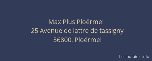Max Plus Ploërmel