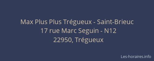 Max Plus Plus Trégueux - Saint-Brieuc