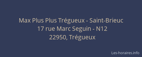Max Plus Plus Tr&eacute;gueux - Saint-Brieuc