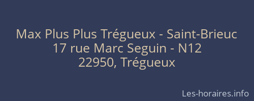 Max Plus Plus Trégueux - Saint-Brieuc