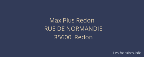 Max Plus Redon