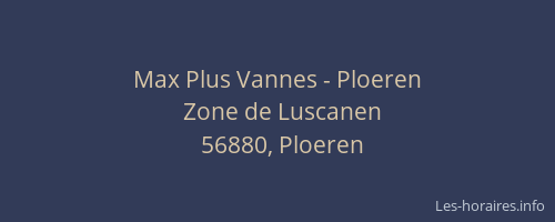 Max Plus Vannes - Ploeren