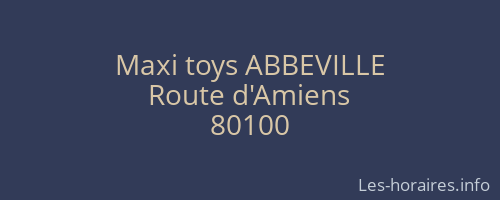 Maxi toys ABBEVILLE