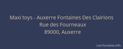 Maxi toys - Auxerre Fontaines Des Clairions