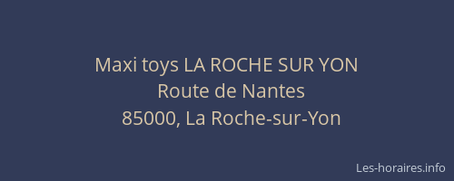 Maxi toys LA ROCHE SUR YON