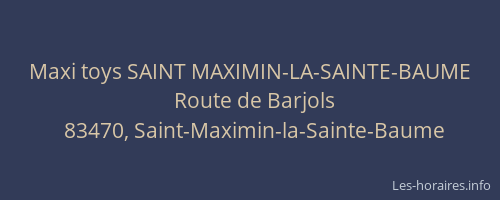 Maxi toys SAINT MAXIMIN-LA-SAINTE-BAUME
