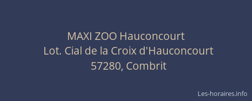 MAXI ZOO Hauconcourt