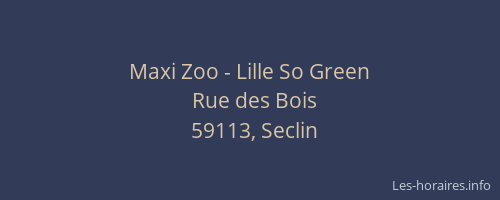 Maxi Zoo - Lille So Green