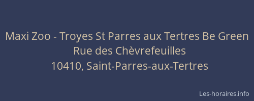 Maxi Zoo - Troyes St Parres aux Tertres Be Green
