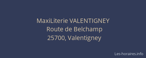 MaxiLiterie VALENTIGNEY