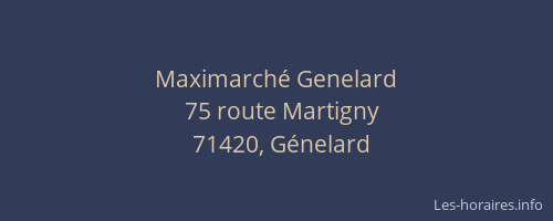 Maximarch&eacute; Genelard