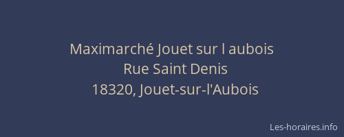 Maximarch&eacute; Jouet sur l aubois