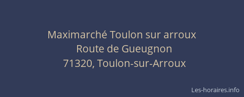 Maximarch&eacute; Toulon sur arroux