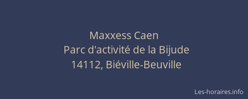 Maxxess Caen