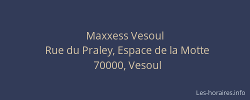 Maxxess Vesoul