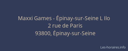 Maxxi Games - Épinay-sur-Seine L Ilo