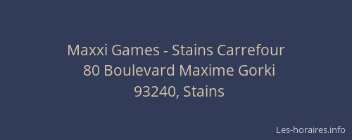 Maxxi Games - Stains Carrefour