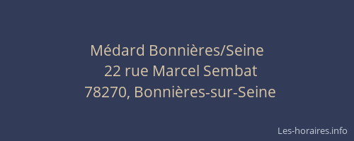 M&eacute;dard Bonni&egrave;res/Seine