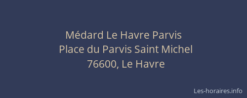 Médard Le Havre Parvis