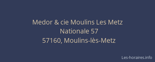 Medor & cie Moulins Les Metz
