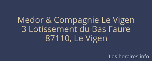 Medor & Compagnie Le Vigen