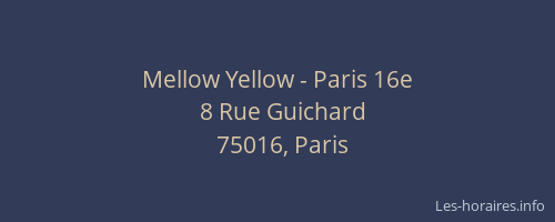 Mellow Yellow - Paris 16e