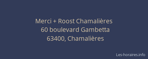 Merci + Roost Chamali&egrave;res