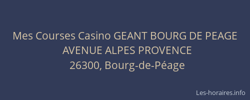 Mes Courses Casino GEANT BOURG DE PEAGE