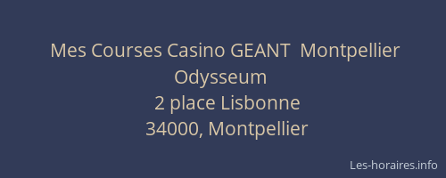 Mes Courses Casino GEANT  Montpellier Odysseum