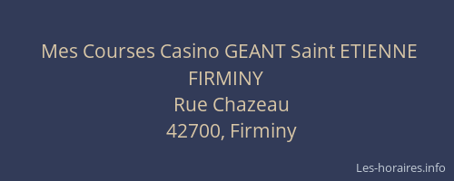 Mes Courses Casino GEANT Saint ETIENNE FIRMINY