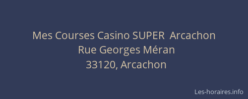 Mes Courses Casino SUPER  Arcachon