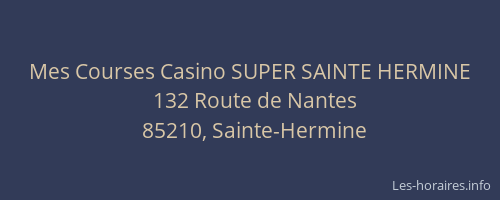 Mes Courses Casino SUPER SAINTE HERMINE