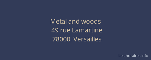 Metal and woods