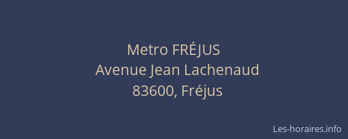 Metro FRÉJUS