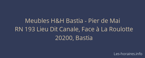 Meubles H&H Bastia - Pier de Mai