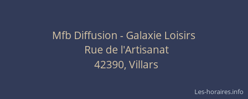 Mfb Diffusion - Galaxie Loisirs