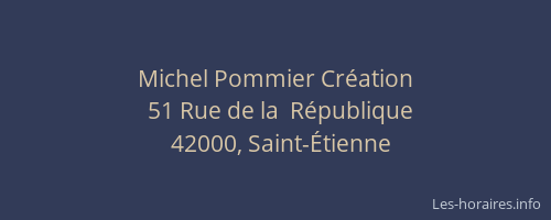Michel Pommier Création