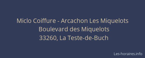 Miclo Coiffure - Arcachon Les Miquelots