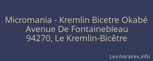 Micromania - Kremlin Bicetre Okabé