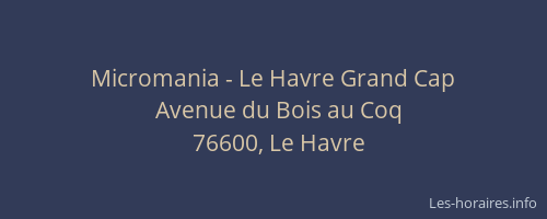 Micromania - Le Havre Grand Cap