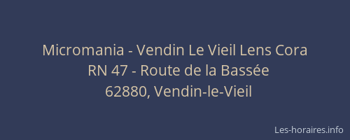 Micromania - Vendin Le Vieil Lens Cora