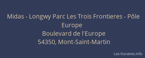 Midas - Longwy Parc Les Trois Frontieres - P&ocirc;le Europe
