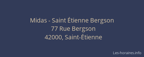 Midas - Saint Étienne Bergson